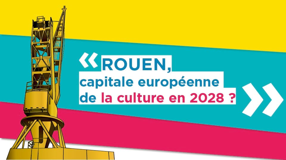 Candidature De Rouen Au Titre De Capitale Europeenne De La Culture En 28 Metropole Rouen Normandie Candidature De Rouen Au Titre De Capitale Europeenne De La Culture En 28 Metropole Rouen Normandie
